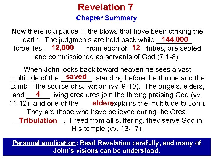 Revelation 7 Chapter Summary Now there is a pause in the blows that have