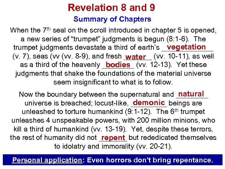 Revelation 8 and 9 Summary of Chapters When the 7 th seal on the