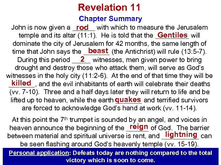 Revelation 11 Chapter Summary John is now given a ______ with which to measure