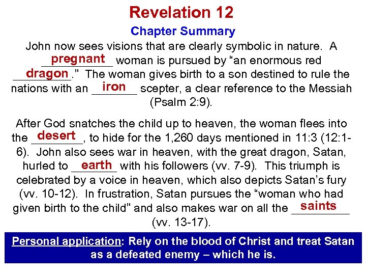 Revelation 12 Chapter Summary John now sees visions that are clearly symbolic in nature.