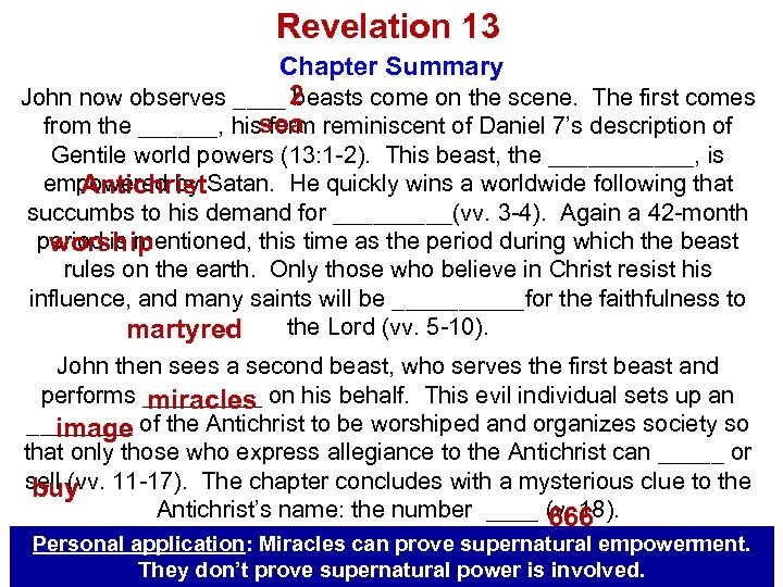 Revelation 13 Chapter Summary 2 John now observes ____ beasts come on the scene.