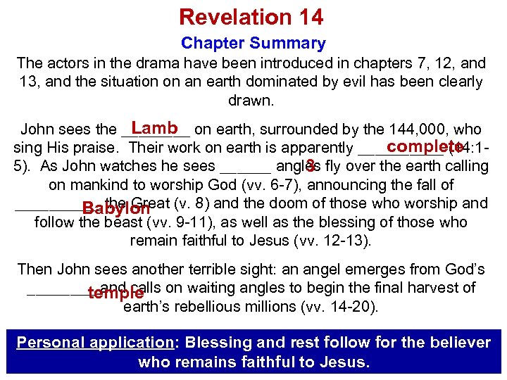 Revelation 14 Chapter Summary The actors in the drama have been introduced in chapters