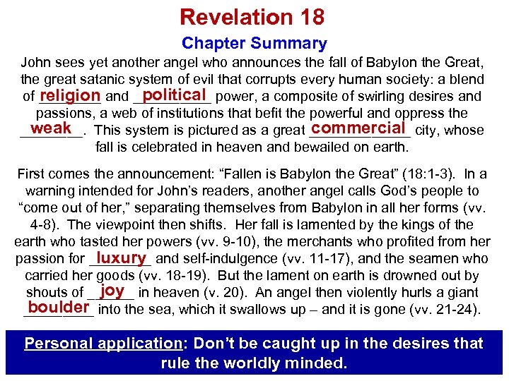 Revelation 18 Chapter Summary John sees yet another angel who announces the fall of