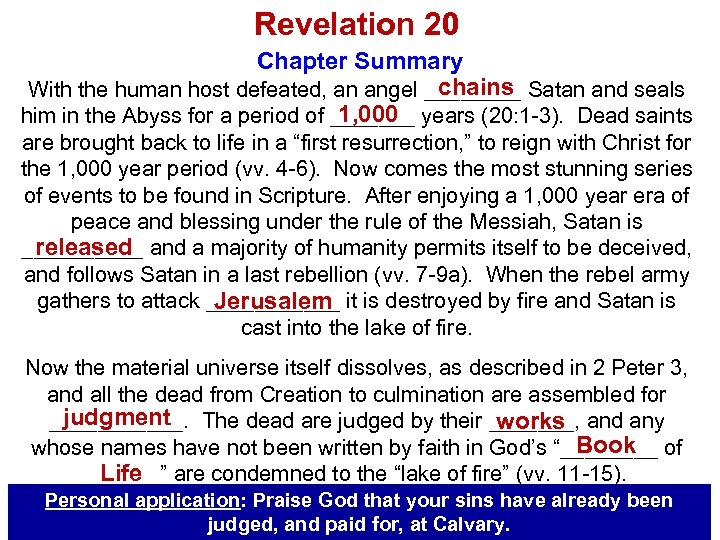 Revelation 20 Chapter Summary chains With the human host defeated, an angel ____ Satan