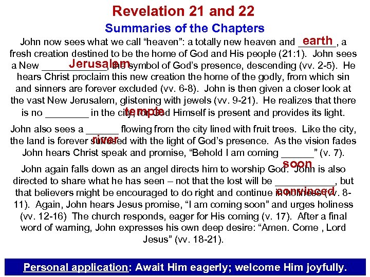 Revelation 21 and 22 Summaries of the Chapters earth John now sees what we