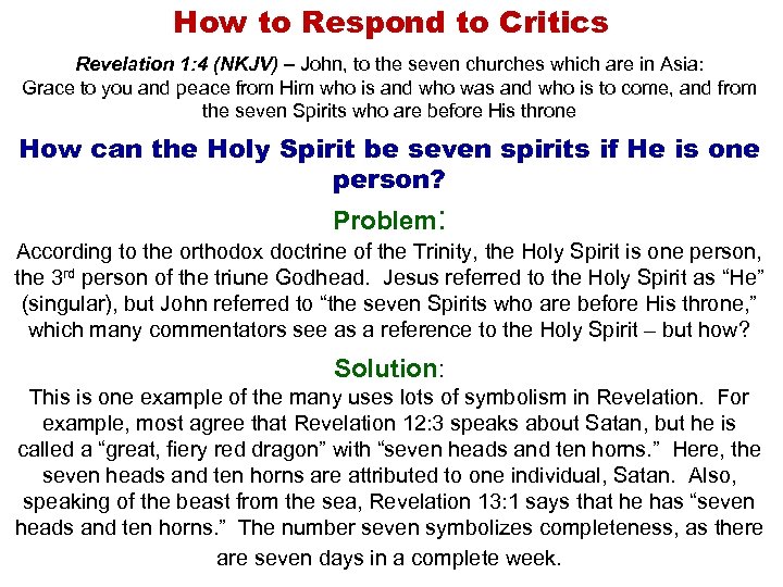 How to Respond to Critics Revelation 1: 4 (NKJV) – John, to the seven