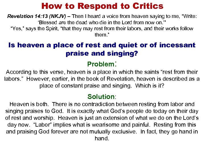 How to Respond to Critics Revelation 14: 13 (NKJV) – Then I heard a