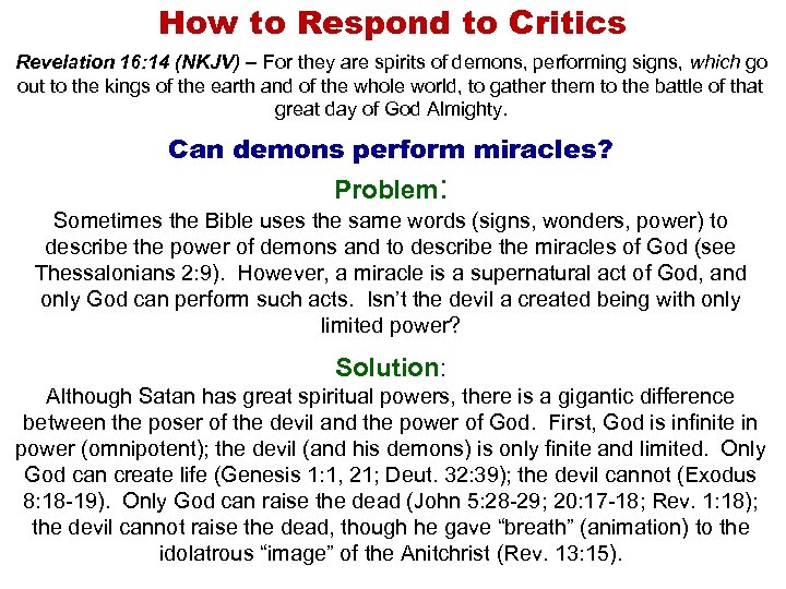 How to Respond to Critics Revelation 16: 14 (NKJV) – For they are spirits
