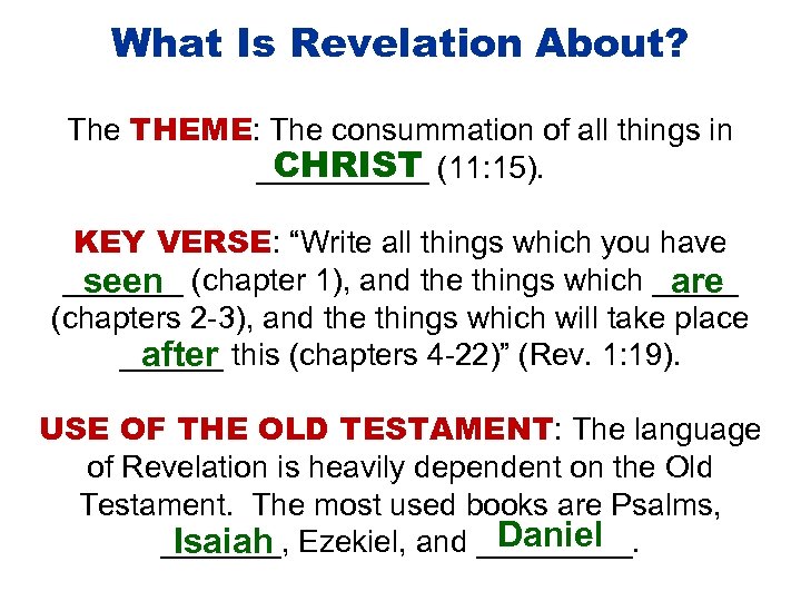 What Is Revelation About? The THEME: The consummation of all things in CHRIST _____