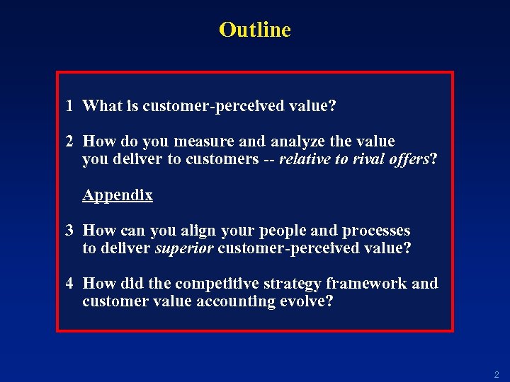 Outline 1 What is customer-perceived value? 2 How do you measure and analyze the