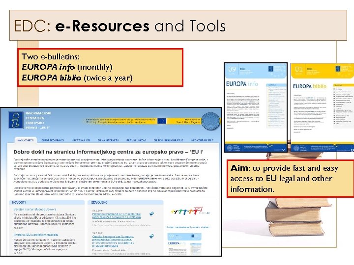 EDC: e-Resources and Tools Two e-bulletins: EUROPA info (monthly) EUROPA biblio (twice a year)