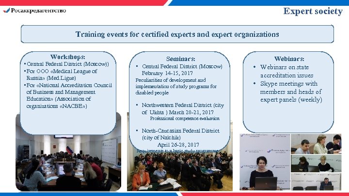 Expert society Training events for certified experts and expert organizations Workshops: • Central Federal