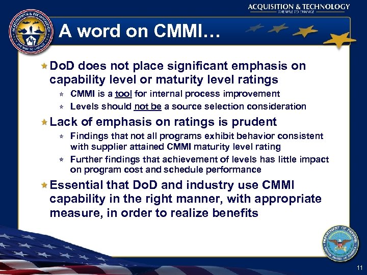 A word on CMMI… Do. D does not place significant emphasis on capability level