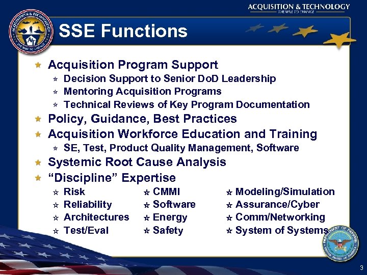 SSE Functions Acquisition Program Support Decision Support to Senior Do. D Leadership Mentoring Acquisition