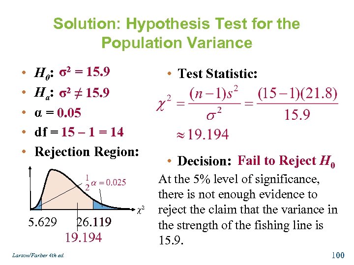 Solution: Hypothesis Test for the Population Variance • • • H 0: σ2 =