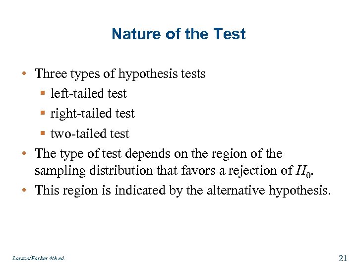 Nature of the Test • Three types of hypothesis tests § left-tailed test §