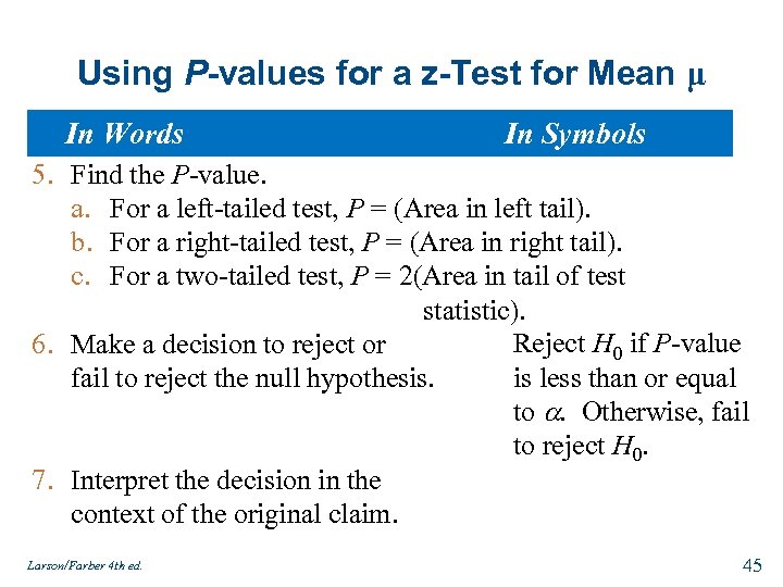 Using P-values for a z-Test for Mean μ In Words In Symbols 5. Find