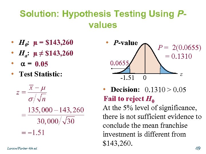 Solution: Hypothesis Testing Using Pvalues • • H 0: μ = $143, 260 Ha: