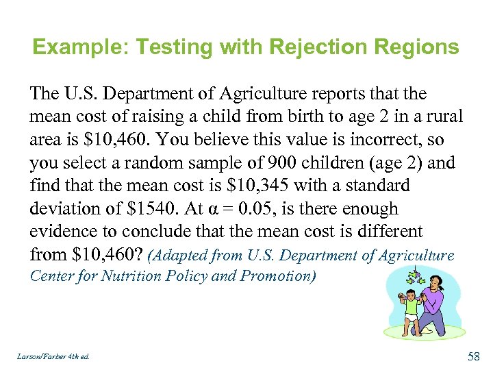 Example: Testing with Rejection Regions The U. S. Department of Agriculture reports that the