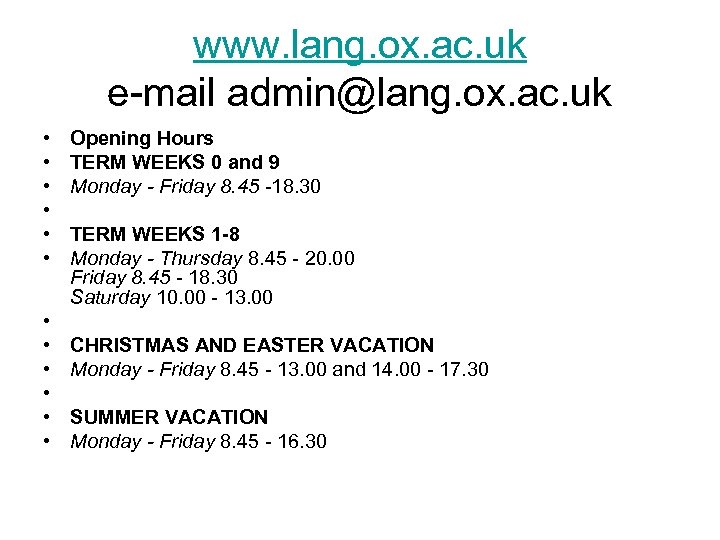 www. lang. ox. ac. uk e-mail admin@lang. ox. ac. uk • • • Opening