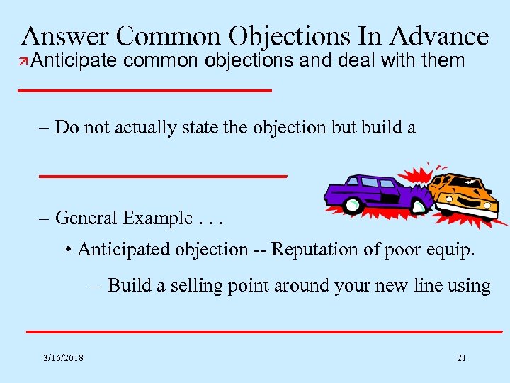 Answer Common Objections In Advance ä Anticipate common objections and deal with them ____________