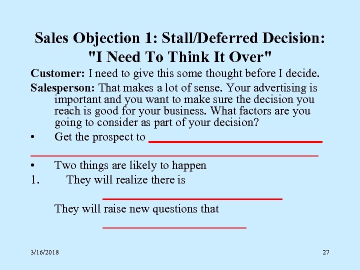 Sales Objection 1: Stall/Deferred Decision: "I Need To Think It Over" Customer: I need