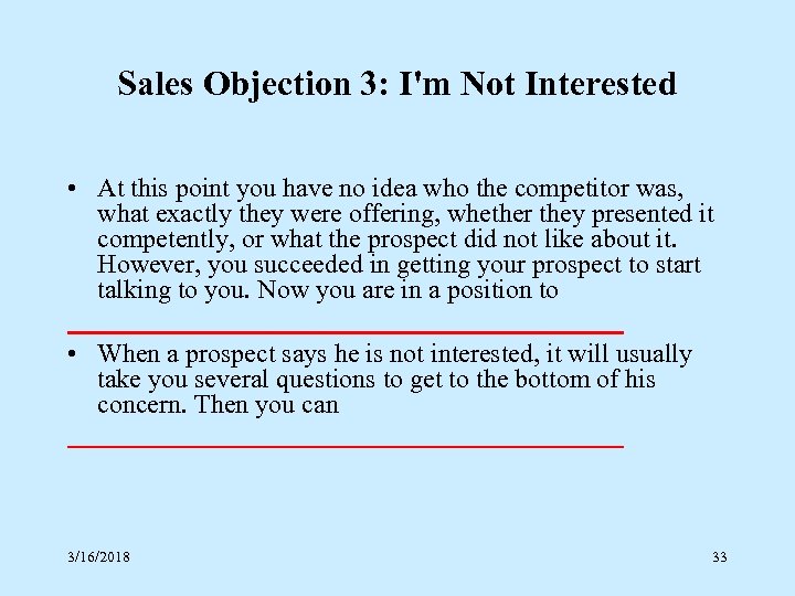 Sales Objection 3: I'm Not Interested • At this point you have no idea