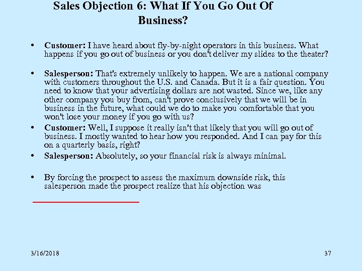 Sales Objection 6: What If You Go Out Of Business? • • • Customer: