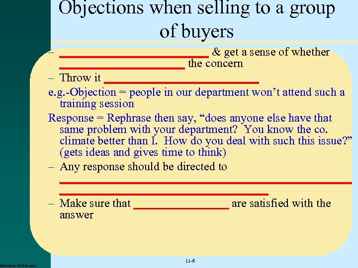 Objections when selling to a group of buyers – _____________ & get a sense