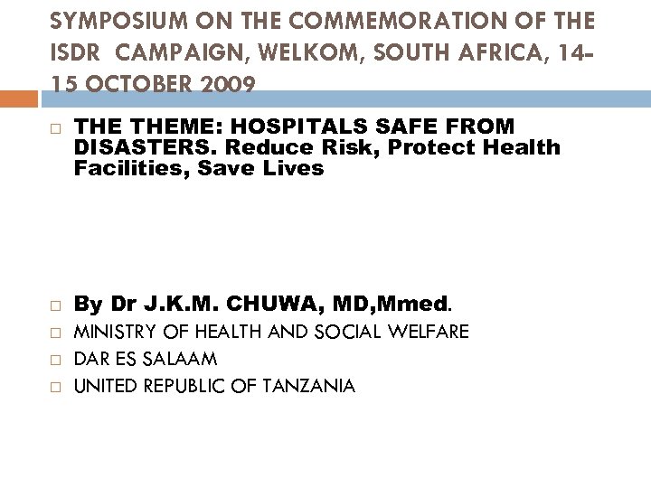 SYMPOSIUM ON THE COMMEMORATION OF THE ISDR CAMPAIGN, WELKOM, SOUTH AFRICA, 1415 OCTOBER 2009