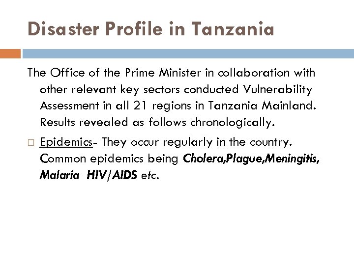 Disaster Profile in Tanzania The Office of the Prime Minister in collaboration with other