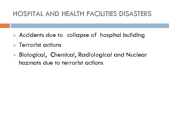 HOSPITAL AND HEALTH FACILITIES DISASTERS Ø Ø Ø Accidents due to collapse of hospital