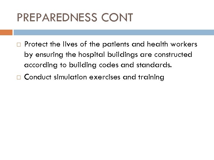 PREPAREDNESS CONT Protect the lives of the patients and health workers by ensuring the