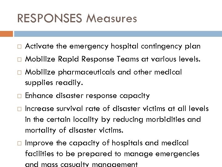 RESPONSES Measures Activate the emergency hospital contingency plan Mobilize Rapid Response Teams at various