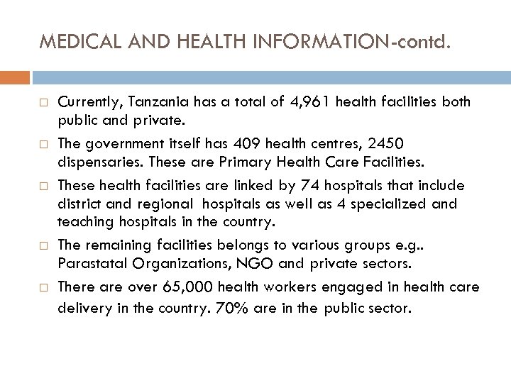 MEDICAL AND HEALTH INFORMATION-contd. Currently, Tanzania has a total of 4, 961 health facilities