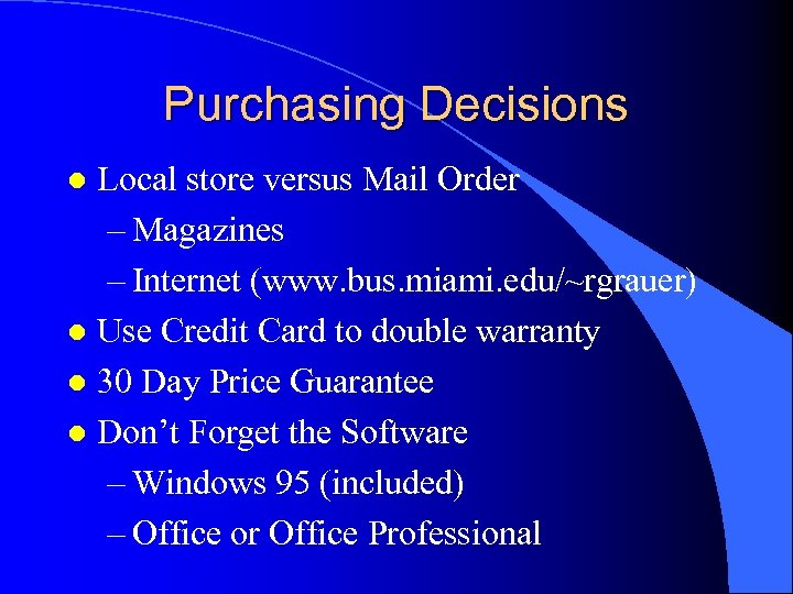 Purchasing Decisions Local store versus Mail Order – Magazines – Internet (www. bus. miami.