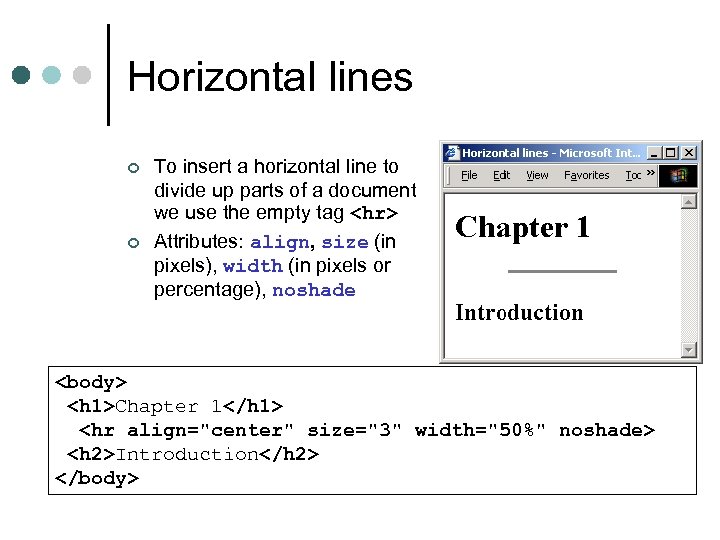 Horizontal lines ¢ ¢ To insert a horizontal line to divide up parts of