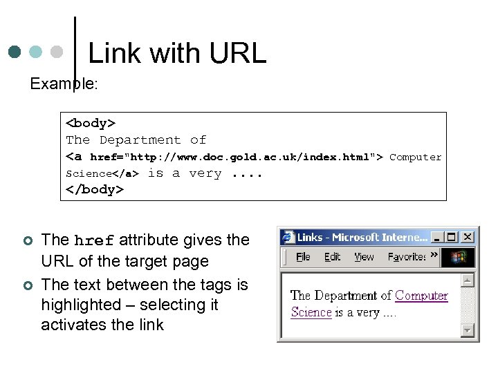 Link with URL Example: <body> The Department of <a href="http: //www. doc. gold. ac.