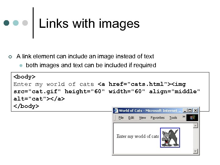Links with images ¢ A link element can include an image instead of text