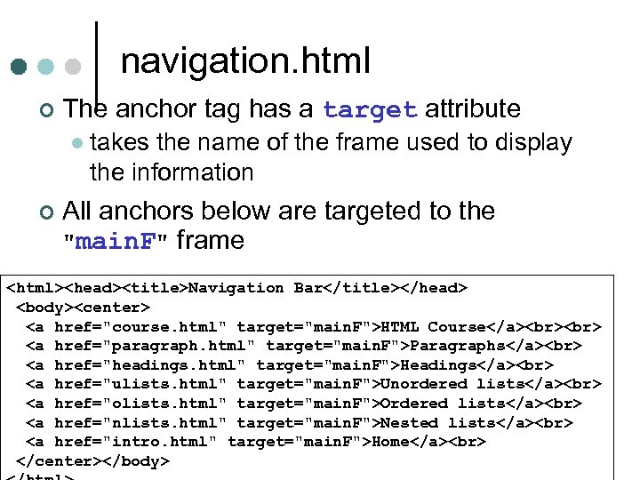 navigation. html ¢ The anchor tag has a target attribute l takes the name