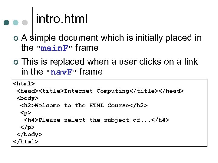 intro. html ¢ A simple document which is initially placed in the "main. F"