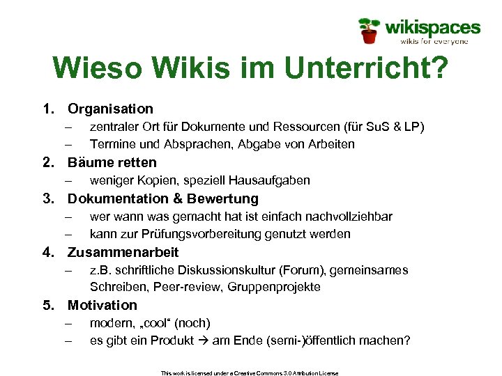 Wieso Wikis im Unterricht? 1. Organisation – – zentraler Ort für Dokumente und Ressourcen