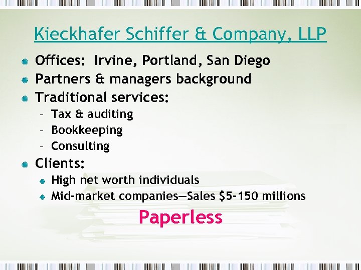 Kieckhafer Schiffer & Company, LLP Offices: Irvine, Portland, San Diego Partners & managers background