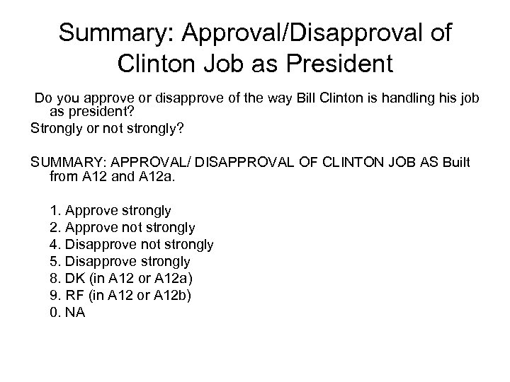 Summary: Approval/Disapproval of Clinton Job as President Do you approve or disapprove of the