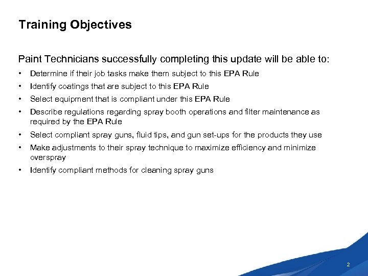 Training Objectives Paint Technicians successfully completing this update will be able to: • Determine