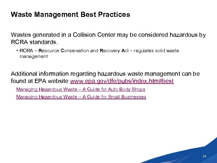 Waste Management Best Practices Wastes generated in a Collision Center may be considered hazardous