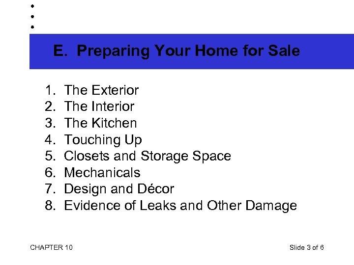 E. Preparing Your Home for Sale 1. 2. 3. 4. 5. 6. 7. 8.