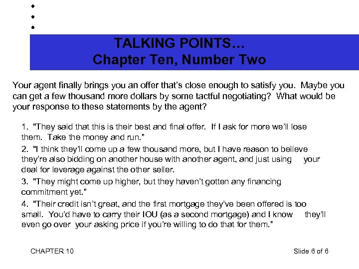 TALKING POINTS… Chapter Ten, Number Two Your agent finally brings you an offer that’s