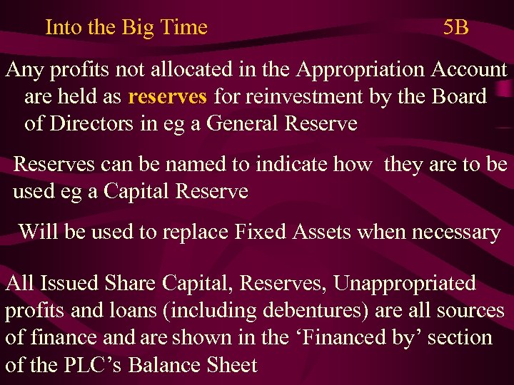 Into the Big Time 5 B Any profits not allocated in the Appropriation Account