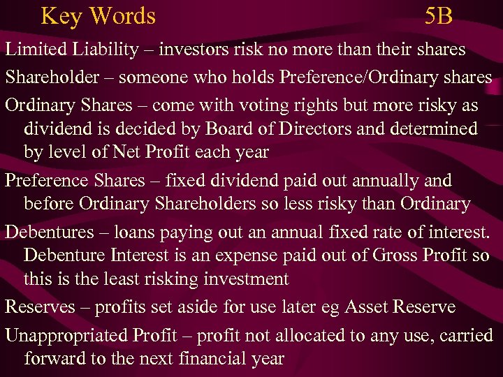 Key Words 5 B Limited Liability – investors risk no more than their shares